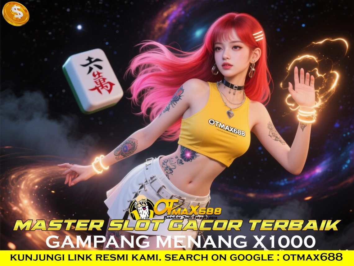 OTMAX688 Provider Slot Super Lengkap Maxwin Harian